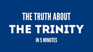 The Truth About the Trinity in 5 Minutes [upl. by Yde]