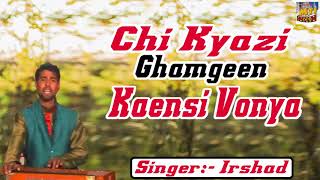 Chi Kyazi Ghamgeen Kaensi Vonya  Kashmiri Wedding Song  Irshad  Saday Naal  Kashmiri MTI Films [upl. by Celinka]