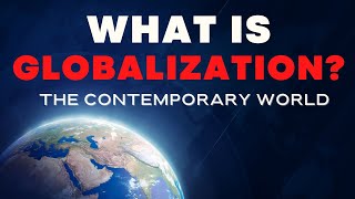 What is Globalization  The Contemporary World [upl. by Lyrrad3]