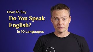 How To Say Do You Speak English In 10 Languages [upl. by Ahsanat50]