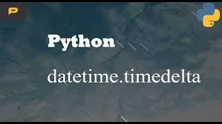 Python  timedatetimedelta [upl. by Emiatej166]