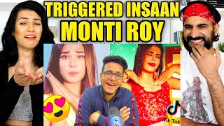 TRIGGERED INSAAN  Monti Roy  TikToks Most Beautiful Girl ya Sirf Ek Dhokha REACTION [upl. by Allerym]