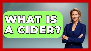 What Is A Cider  Beverage Buff [upl. by Higgins]