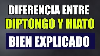 DIFERENCIAS ENTRE DIPTONGO Y HIATO ¿QUÉ DIFERENCIAS EXISTEN ENTRE HIATO Y DIPTONGO [upl. by Carlynne]