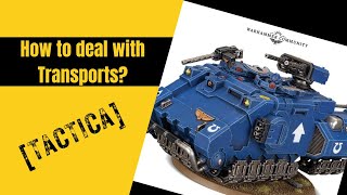 How to deal with Transports Warhammer 40k Tactica 10th Edition [upl. by Drofla153]