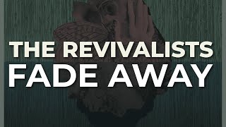 The Revivalists  Fade Away Official Audio [upl. by Enetsuj]