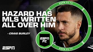 Eden Hazard has MLS written all over him  Craig Burley  ESPN FC [upl. by Edyaj]