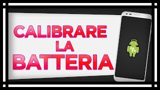 Aumentare durata della batteria  CALIBRARE BATTERIA [upl. by Herrah]