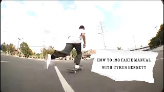 How To 180 fakie manual with Cyrus Bennett [upl. by Aihsenat988]