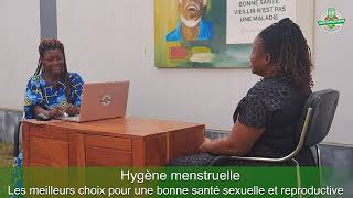 Hygiène menstruelle les meilles choix pour une bonne santé sexuelle et reproductive [upl. by Myranda702]