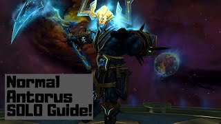 How to Solo Antorus the Burning Throne Normal Mode [upl. by Edgar]