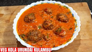 Veg Kola Urundai Kulambu  Vegetarian Kulambu recipe [upl. by Ahsieit601]