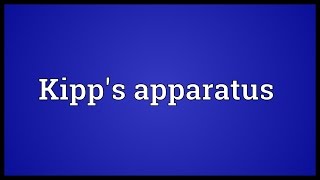 Kipps apparatus Meaning [upl. by Chandra]