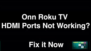 Onn Roku TV HDMI Ports Not Working  Fix it Now [upl. by Also]