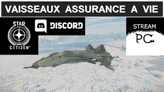 Star Citizen Fr – VAISSEAUX ASSURANCE A VIE LTI [upl. by Floro]