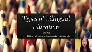 Lecture 1 Types of Bilingual Education [upl. by Ketchum188]