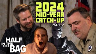 Half in the Bag 2024 Midyear Catchup part 2 of 2 [upl. by Hewett]