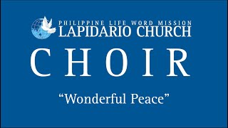 Wonderful Peace  Lapidario Church Choir [upl. by Ayalat]