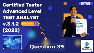 ISTQB Advanced level  Test Analyst v312 2022 Question 39 [upl. by Rosane]