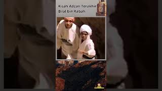 Kisah adzan terakhir Bilal bin Rabahshorts islam [upl. by Hcardahs]