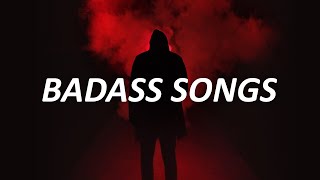 Badass songs that get you pumped [upl. by Idissac]