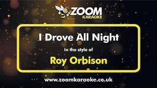 Roy Orbison  I Drove All Night  Karaoke Version from Zoom Karaoke [upl. by Bowra]