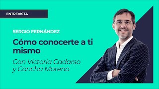 Cómo conocerte a ti mismo Victoria Cadarso Concha Moreno Sergio Fernández⎮ Pensamiento Positivo [upl. by Eerised295]