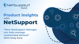 Product Insights with NetSupport quotHow NetSupport Manager can help manage unattended devicesquot [upl. by Eanerb]