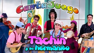 CantaJuego  👬 TACHÍN y su Hermanito Fantasía  Música Infantil  Canciones para niños [upl. by Luhar]