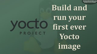 Yocto  Build and run your first ever image [upl. by Jania]