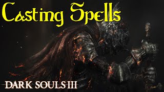 Dark Souls 3  How to Use Spells  How to Cast Miracles Sorceries amp Pyromancies in Dark Souls 3 [upl. by Enirehtac]