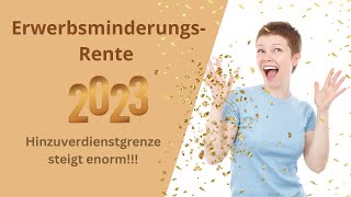 Erwerbsminderungsrente 2023  UPDATE Alles was DU zur neuen Hinzuverdienstgrenze wissen solltest [upl. by Icats91]