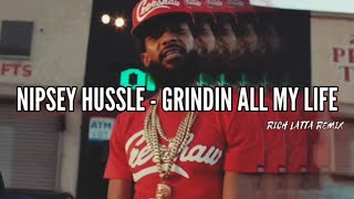 Nipsey Hussle  Grinding All My Life remix [upl. by Kylie483]