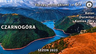 Czarnogóra  Serpentyny Kotorskie Kanion Tary Durmitor P14  Europa Motocyklami 2023 cz68 4K [upl. by Iorgos779]