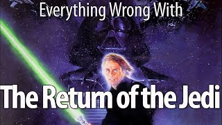 Everything Wrong With Return of the Jedi [upl. by Ettenowtna231]