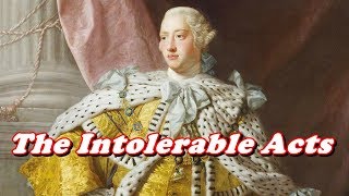 History Brief The Intolerable Acts [upl. by Eixela]