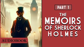 The Memoirs of Sherlock Holmes  Part 1 AUDIOBOOK [upl. by Llib]