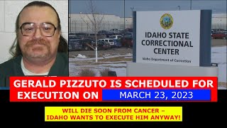 Scheduled Execution 121522 Gerald Pizzuto – Idaho Death Row – Inmate with LateStage Cancer [upl. by Broome]