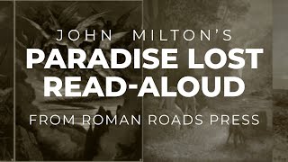 John Miltons Paradise Lost  ReadAloud by Roman Roads Press [upl. by Treblih176]