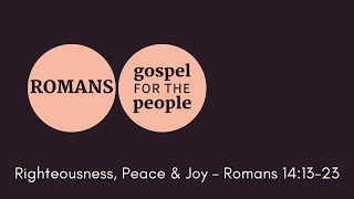 Righteousness Peace amp Joy  Romans 141323  Pastor Ed Compean [upl. by Tammany]