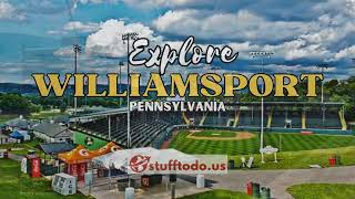 Discover Fun Things to Do in Williamsport Pennsylvania  Stufftodous [upl. by Nnylacissej794]