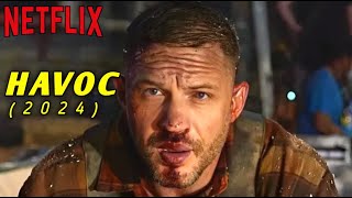 Havoc 2024 Movie  Everything You Need To Know  Netflix  Tom Hardy  Gareth Evans Release Date [upl. by Raman453]