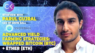 🚜Advanced Yield Farming strategies Wrapped Bitcoin BTC  Ether ETH with Parul Gujral  Ep 32 [upl. by Ymer698]