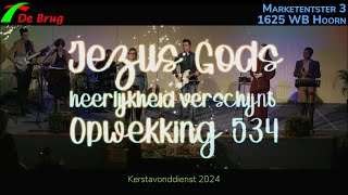 Kerstavonddienst 2024  Jezus Gods heerlijkheid verschijnt  Opwekking 534 [upl. by Domeniga]