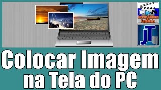 Como Colocar um Imagem na Tela do PC [upl. by Burhans678]