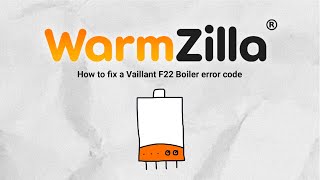 How to fix a Vaillant F22 Boiler error code  What It Means and How WarmZilla Can Help [upl. by Paley412]