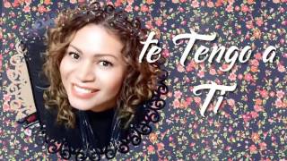 Zulmy Mejia  Te Tengo a Ti [upl. by Demy571]