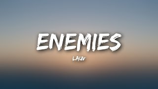 Lauv  Enemies Lyrics [upl. by Ennayoj]