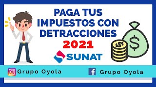 COMO PAGAR TU IMPUESTO CON DETRACCIONES  SUNAT 2021 [upl. by Inar]