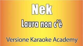 Nek  Laura non cè Versione Karaoke Academy Italia [upl. by Oicatsana456]